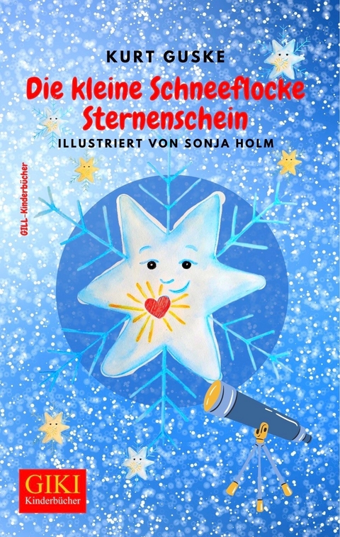 Die kleine Schneeflocke Sternenschein - Kurt Guske