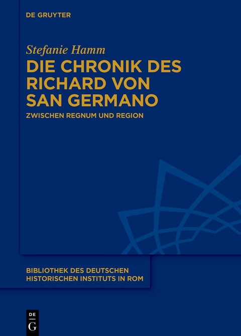 Die Chronik des Richard von San Germano - Stefanie Hamm