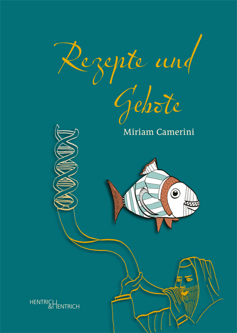 Rezepte und Gebote - Miriam Camerini