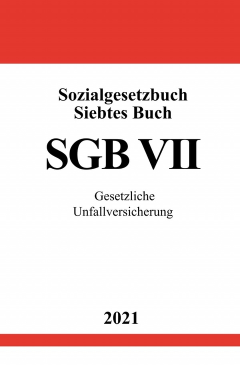 Sozialgesetzbuch Siebtes Buch (SGB VII) - Ronny Studier