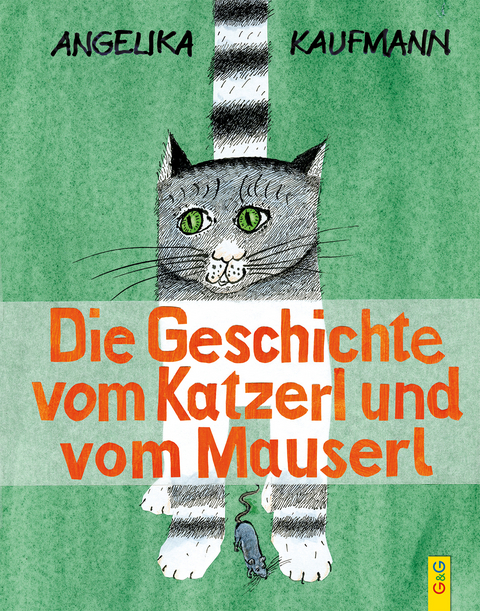 Die Geschichte vom Katzerl und vom Mauserl - Angelika Kaufmann