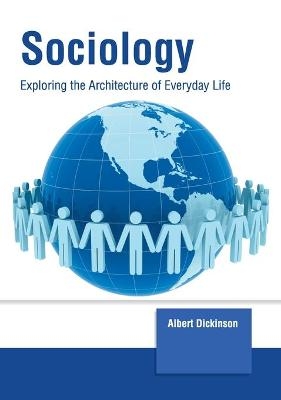 Sociology: Exploring the Architecture of Everyday Life - 