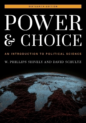 Power and Choice - W. Phillips Shively, David Schultz
