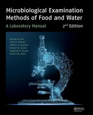 Microbiological Examination Methods of Food and Water - Neusely Da Silva, Marta H. Taniwaki, Valéria C.A. Junqueira, Neliane Silveira, Margarete Midori Okazaki