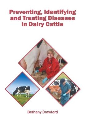 Preventing, Identifying and Treating Diseases in Dairy Cattle - 