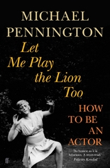 Let Me Play the Lion Too -  Michael Pennington
