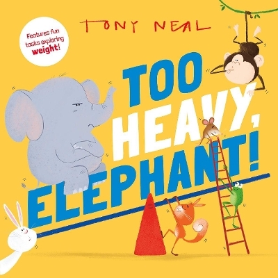 Too Heavy, Elephant! - Oxford Children's Books
