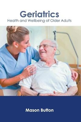 Geriatrics: Health and Wellbeing of Older Adults - 