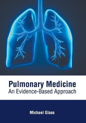 Pulmonary Medicine: An Evidence-Based Approach - 