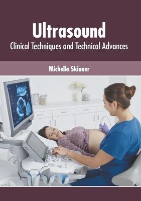 Ultrasound: Clinical Techniques and Technical Advances - 