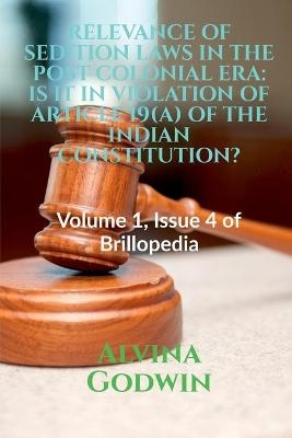 Relevance of Sedition Laws in the Post Colonial Era - Alvina Godwin