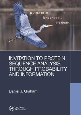 Invitation to Protein Sequence Analysis Through Probability and Information - Daniel Graham