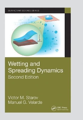 Wetting and Spreading Dynamics, Second Edition - Victor M. Starov, Manuel G. Velarde