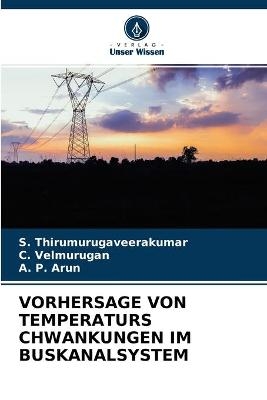 Vorhersage Von Temperaturs Chwankungen Im Buskanalsystem - S Thirumurugaveerakumar, C Velmurugan, A P Arun