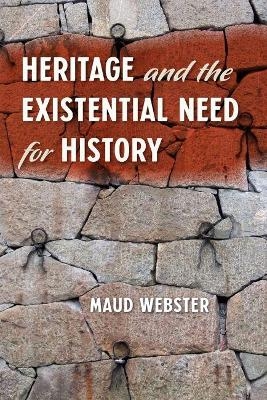 Heritage and the Existential Need for History - Maud Webster