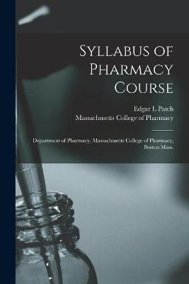 Syllabus of Pharmacy Course - Edgar L Patch