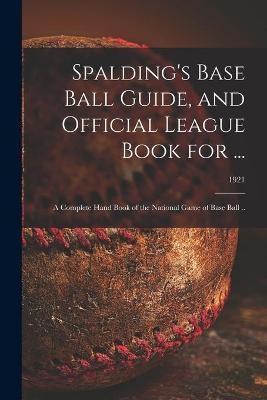 Spalding's Base Ball Guide, and Official League Book for ... -  Anonymous