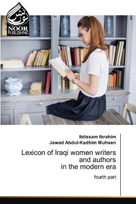 Lexicon of Iraqi women writers and authors in the modern era - Ibtissam Ibrahim, Jawad Abdul-Kadhim Muhsen