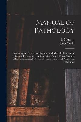 Manual of Pathology - Jones 1796-1865 Quain