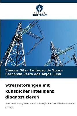 Stressstörungen mit künstlicher Intelligenz diagnostizieren - Simone Silva Frutuoso de Souza, Fernando Parra Dos Anjos Lima