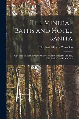 The Mineral Baths and Hotel Sanita [microform] - 