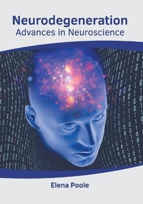 Neurodegeneration: Advances in Neuroscience - 