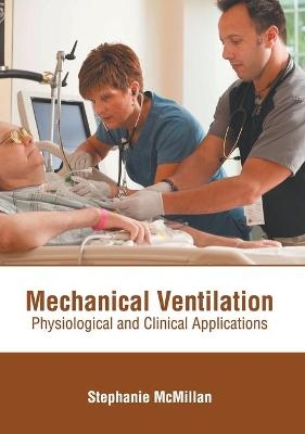 Mechanical Ventilation: Physiological and Clinical Applications - 