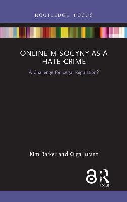 Online Misogyny as Hate Crime - Kim Barker, Olga Jurasz