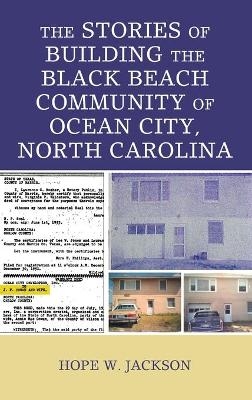 The Stories of Building the Black Beach Community of Ocean City, North Carolina - Hope W. Jackson