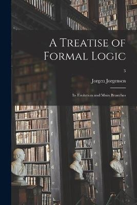 A Treatise of Formal Logic - Jorgen 1894- Jorgensen