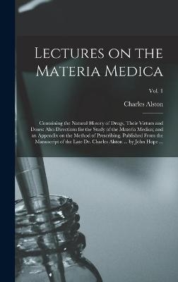 Lectures on the Materia Medica - Charles 1683-1760 Alston