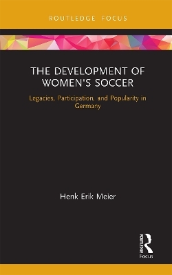 The Development of Women's Soccer - Henk Meier