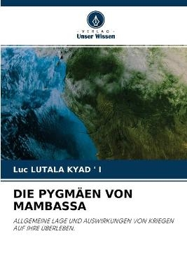 Die Pygmäen Von Mambassa - Luc LUTALA KYAD ' I