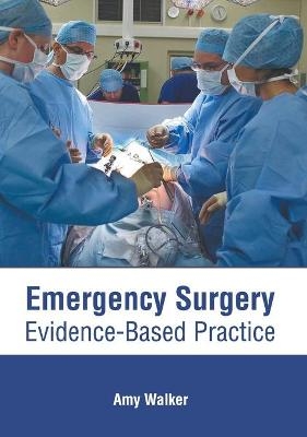 Emergency Surgery: Evidence-Based Practice - 