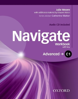 Navigate: C1 Advanced: Workbook with CD (with key) - Julie Moore, Edward Alden