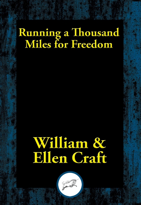Running a Thousand Miles for Freedom -  William Craft