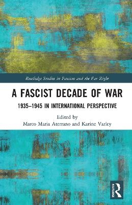 A Fascist Decade of War - 