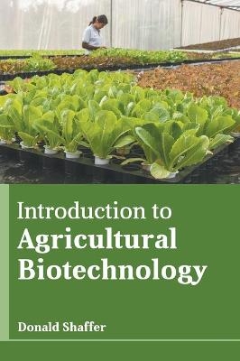 Introduction to Agricultural Biotechnology - 