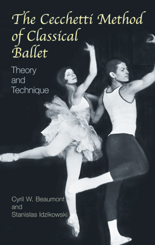 Cecchetti Method of Classical Ballet -  Cyril W. Beaumont,  Stanislas Idzikowski
