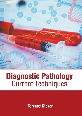 Diagnostic Pathology: Current Techniques - 