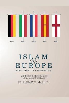 Islam & Europe - Mirza Masroor Ahmad Khalifatul-Masih