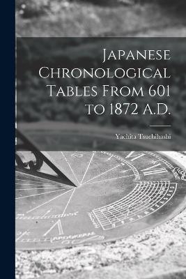 Japanese Chronological Tables From 601 to 1872 A.D. - Yachita 1866- Tsuchihashi