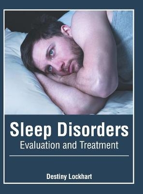 Sleep Disorders: Evaluation and Treatment - 