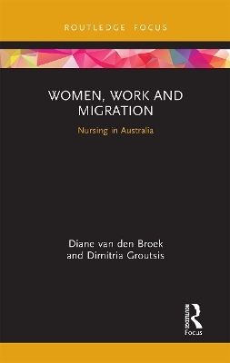 Women, Work and Migration - Diane van den Broek, Dimitria Groutsis