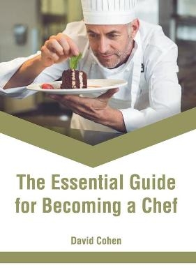 The Essential Guide for Becoming a Chef - 