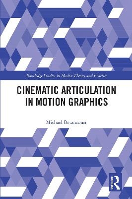 Cinematic Articulation in Motion Graphics - Michael Betancourt