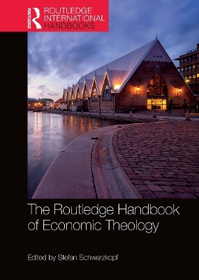 The Routledge Handbook of Economic Theology - 