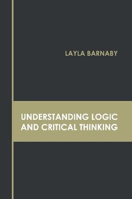 Understanding Logic and Critical Thinking - 