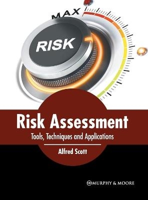 Risk Assessment: Tools, Techniques and Applications - 