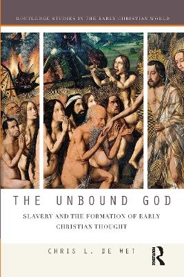 The Unbound God - Chris L. de Wet
